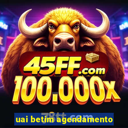 uai betim agendamento